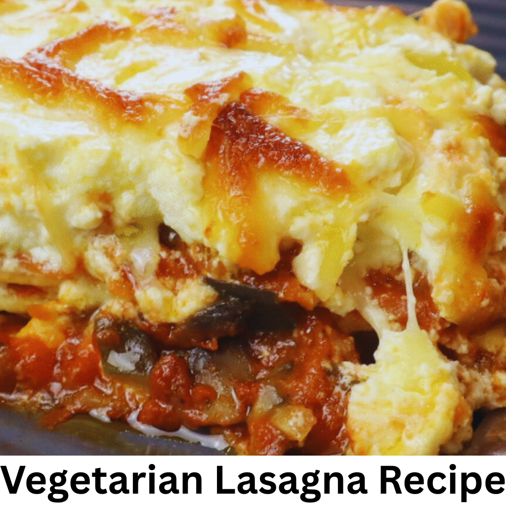 Vegetarian Lasagna Recipe